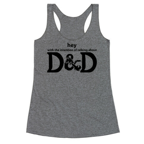 Hey (with the intention of talking about D&D) Parody Racerback Tank Top