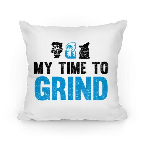 My Time To Grind Pillow