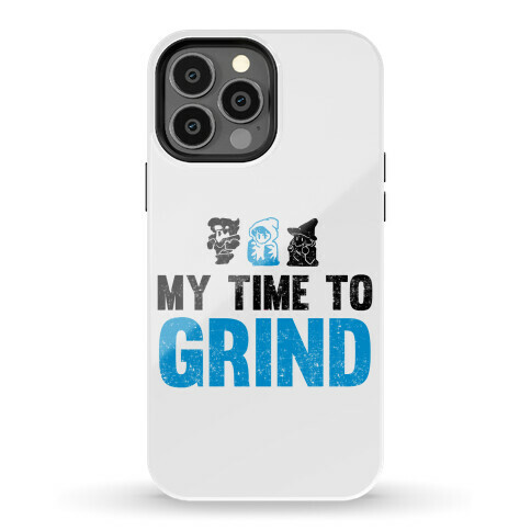 My Time To Grind Phone Case