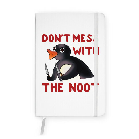 Don't Mess With The Noot Notebook