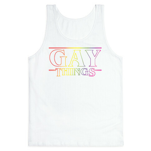 Gay Things (Rainbow) Tank Top