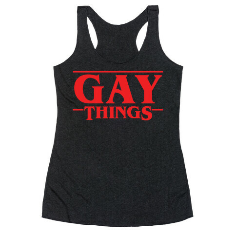 Gay Things (Solid Font) Racerback Tank Top