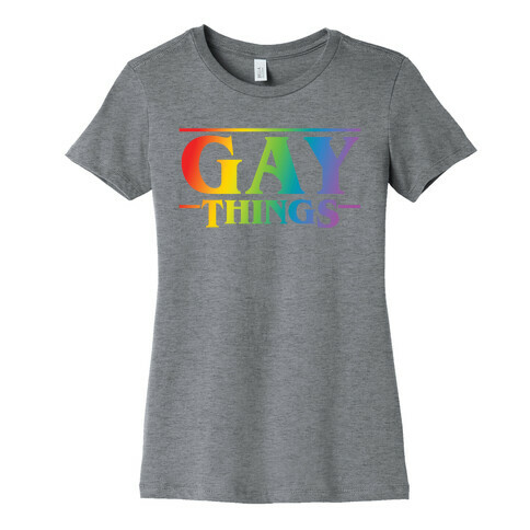 Gay Things (Rainbow Solid Font) Womens T-Shirt