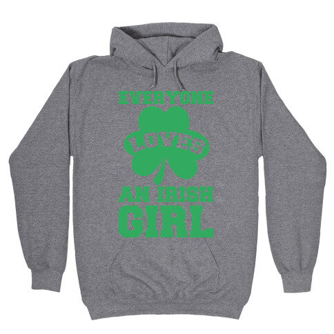 Everyone Loves An Irish Girl Hooded Sweatshirt
