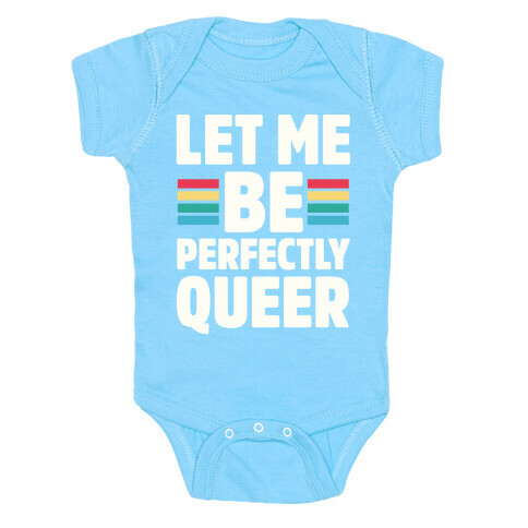 Let Me Be Perfectly Queer Baby One-Piece