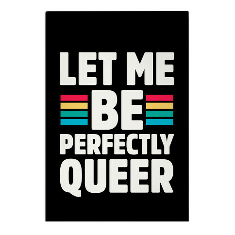 Let Me Be Perfectly Queer Garden Flag