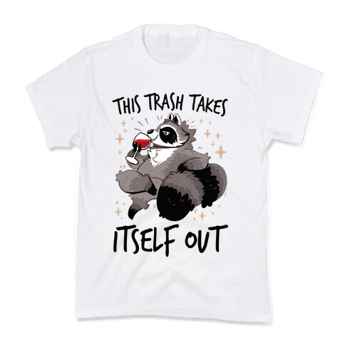 This Trash Takes Itself Out Kids T-Shirt