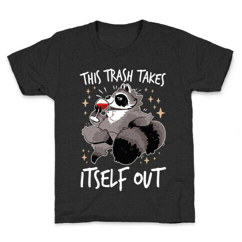 This Trash Takes Itself Out Kids T-Shirt