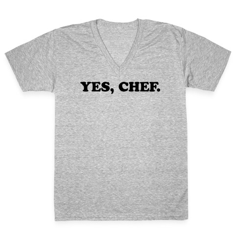 Yes, Chef. V-Neck Tee Shirt