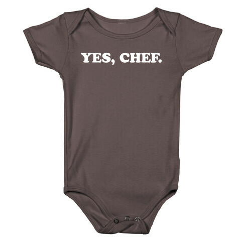 Yes, Chef. Baby One-Piece