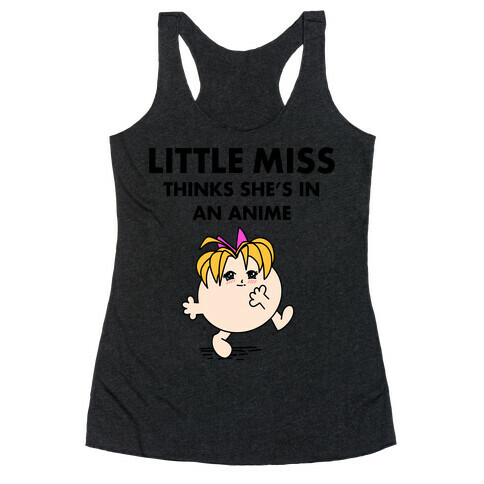 Little Miss Think's She's In an Anime Racerback Tank Top
