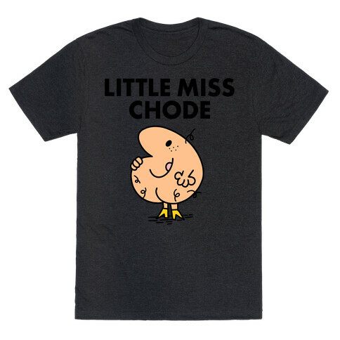 Little Miss Chode T-Shirt