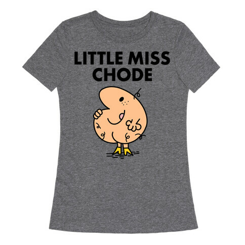 Little Miss Chode Womens T-Shirt