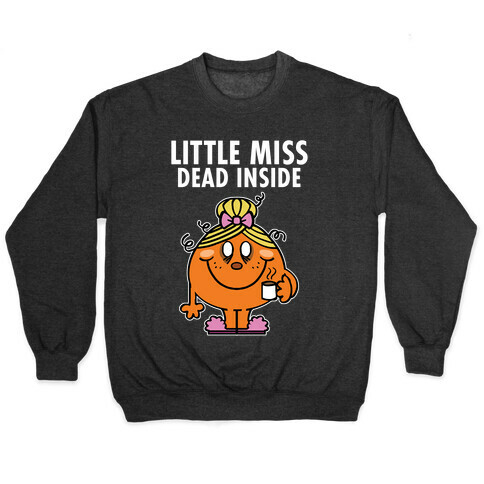 Little Miss Dead Inside Pullover