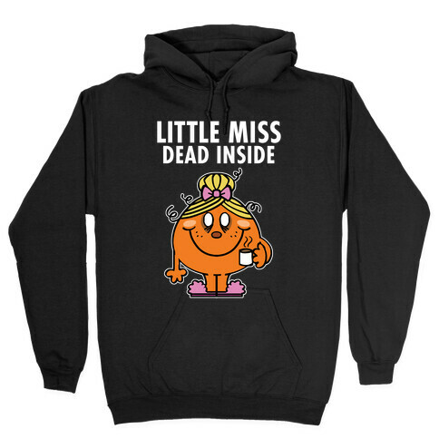 Little Miss Dead Inside Hooded Sweatshirt