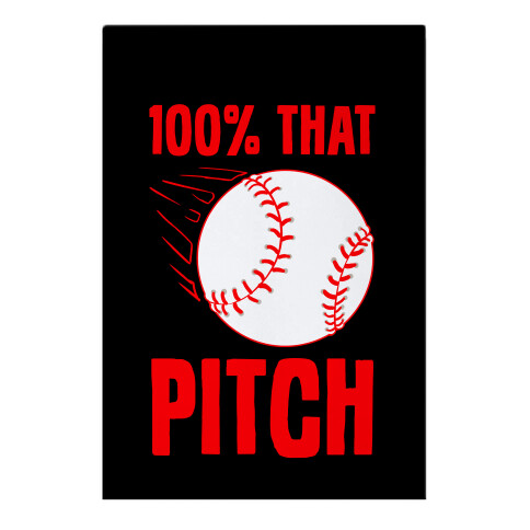 100% That Pitch Garden Flag