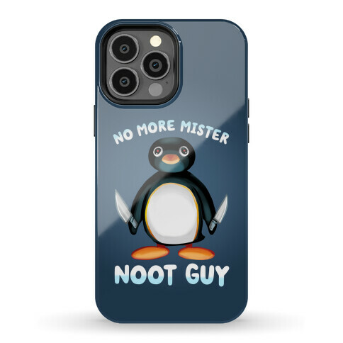 No More Mister Noot Guy Phone Case