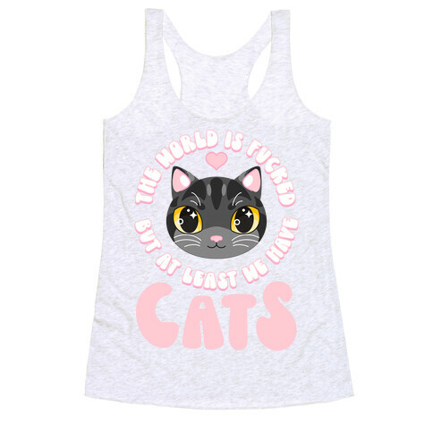 The World is F***ed But At Least We Have Cats Black Cat Racerback Tank Top