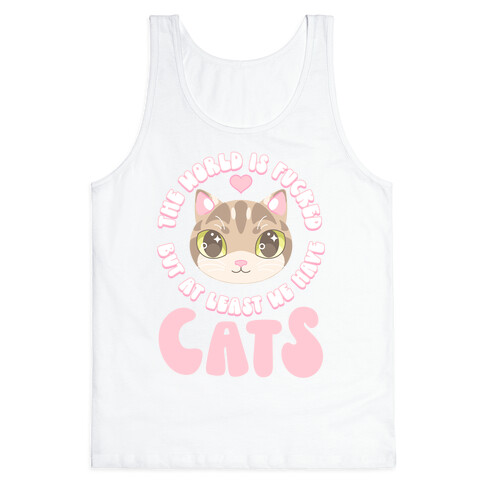 The World is F***ed But At Least We Have Cats Tan Cat Tank Top