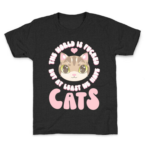 The World is F***ed But At Least We Have Cats Tan Cat Kids T-Shirt