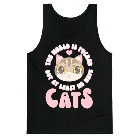 The World is F***ed But At Least We Have Cats Tan Cat Tank Top
