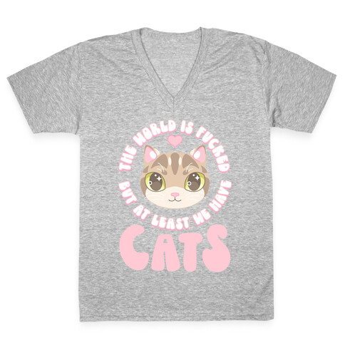 The World is F***ed But At Least We Have Cats Tan Cat V-Neck Tee Shirt