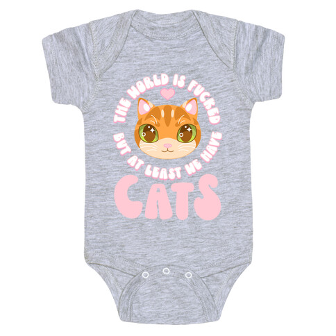 The World is F***ed But At Least We Have Cats Orange Cat Baby One-Piece