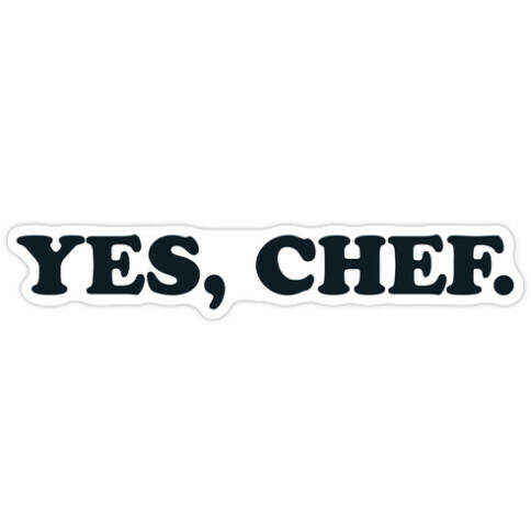 Yes, Chef. Die Cut Sticker