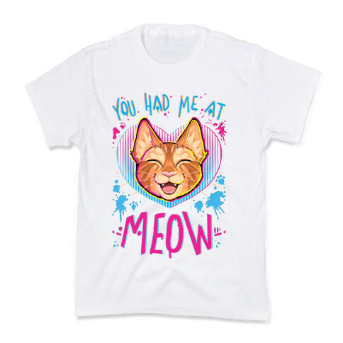 You Had Me At Meow Kids T-Shirt