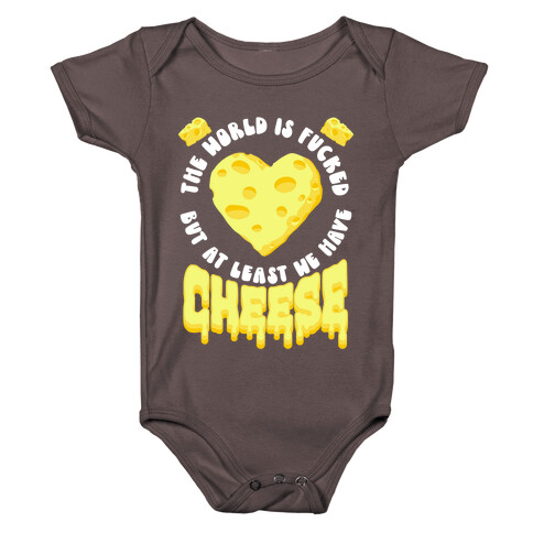 The World Is F***ed But at Least We Have Cheese Baby One-Piece