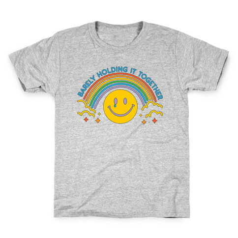 Barely Holding It Together Rainbow Smiley Kids T-Shirt