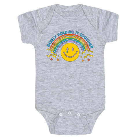 Barely Holding It Together Rainbow Smiley Baby One-Piece