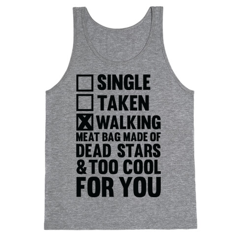 Walking Meat Bag Made Of Dead Stars Tank Top