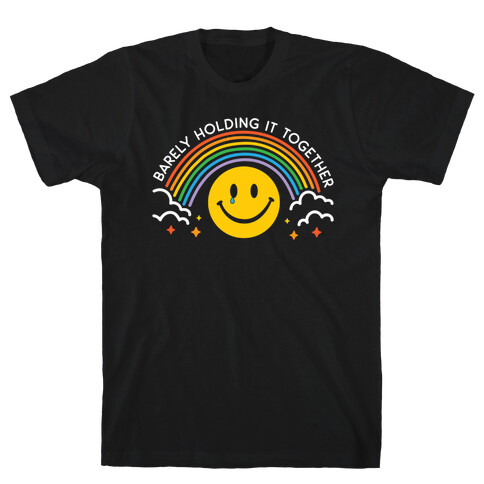 Barely Holding It Together Rainbow Smiley T-Shirt