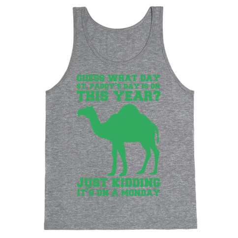 Guess What Day St. Paddys Day Is Tank Top