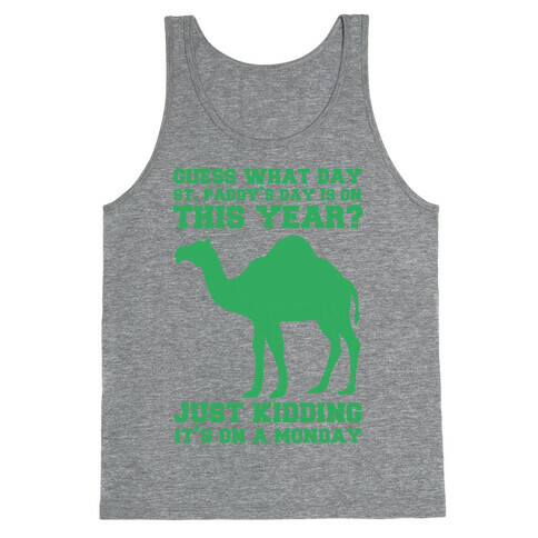 Guess What Day St. Paddys Day Is Tank Top