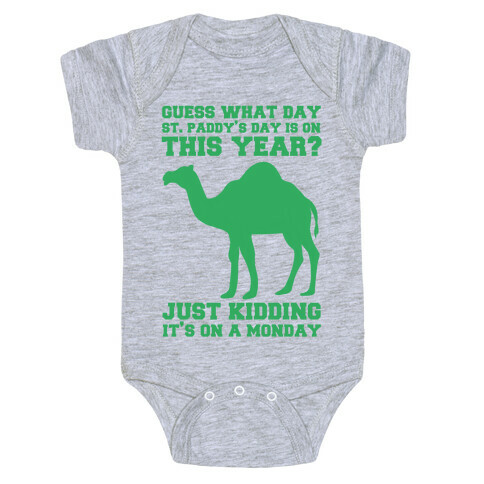 Guess What Day St. Paddys Day Is Baby One-Piece