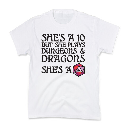 She's a 10 But She Plays Dungeons & Dragons -- She's a D20 Kids T-Shirt