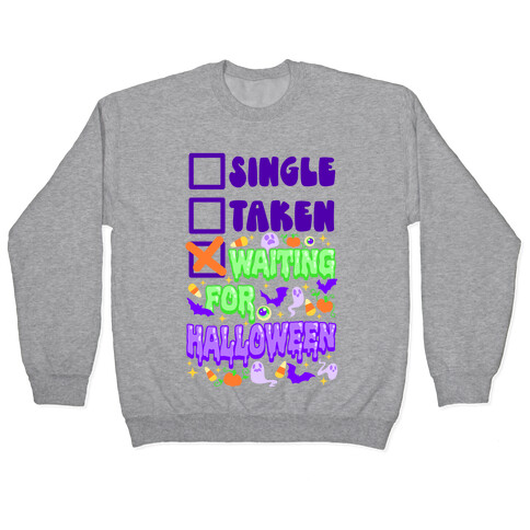 Single Taken Waiting For Halloween  Pullover