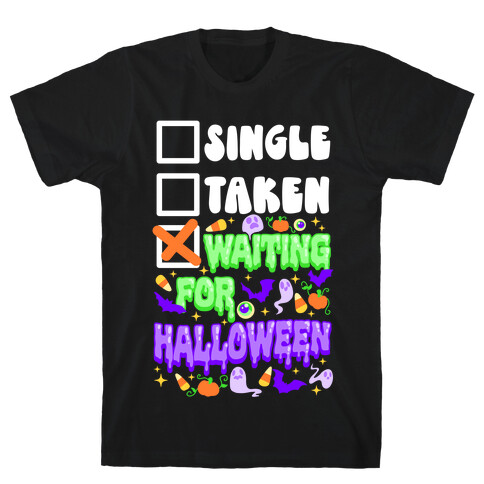 Single Taken Waiting For Halloween  T-Shirt