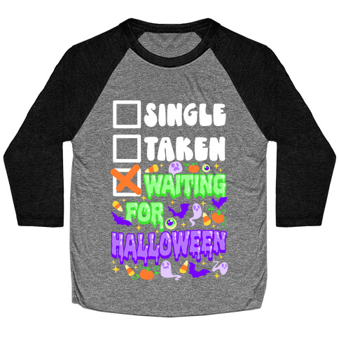 Single Taken Waiting For Halloween  Baseball Tee