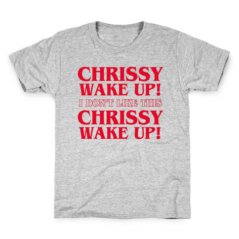 Chrissy Wake Up Kids T-Shirt