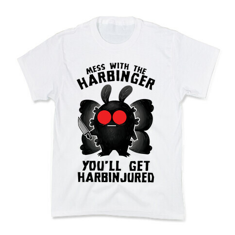 Mess With The Harbinger, You'll Get Harbinjured Kids T-Shirt
