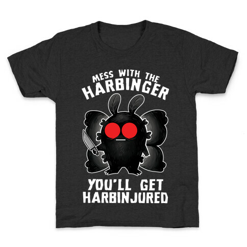 Mess With The Harbinger, You'll Get Harbinjured Kids T-Shirt