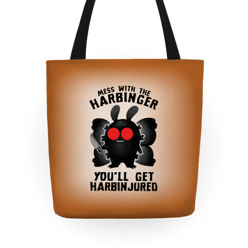 Mess With The Harbinger, You'll Get Harbinjured Tote
