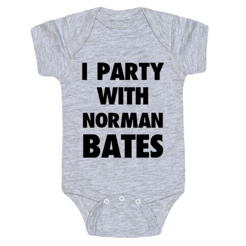 I Party With Norman Bates Baby One-Piece
