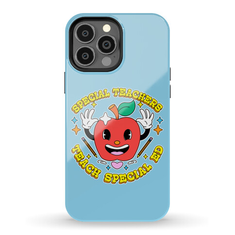 Special Teachers Teach Special Ed Phone Case