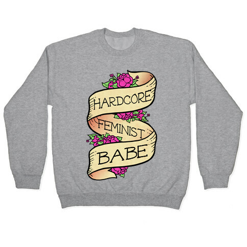 Hardcore Feminist Babe Pullover