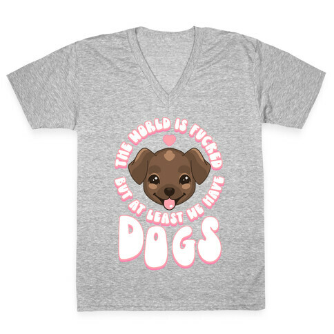 The World is F***ed But At Least We Have Dogs Chocolate Lab V-Neck Tee Shirt