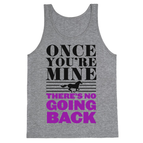 Once You're Mine There's No Going Back Tank Top